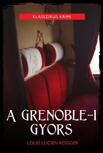 Louis Lucien Rogger: A grenoble-i gyors Jó állapotú antikvár