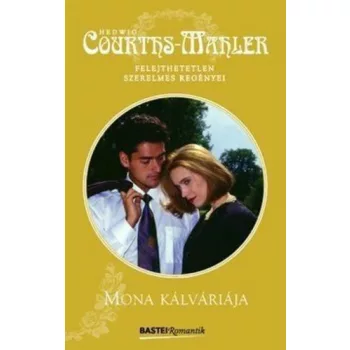 Hedwig Courths-Mahler: Mona kálváriája Antikvár
