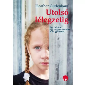  Heather Gudenkauf: Utolsó ​lélegzetig 