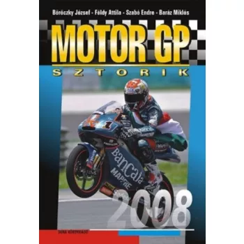   Böröczky József · Földy Attila · Baráz Miklós · Szabó Endre: Motor GP sztorik 2008 Jó állapotú szépséghibás