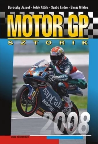 Böröczky József · Földy Attila · Baráz Miklós · Szabó Endre: Motor GP sztorik 2008 Jó állapotú szépséghibás