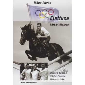 Móna István - Élettusa ​három tételben 