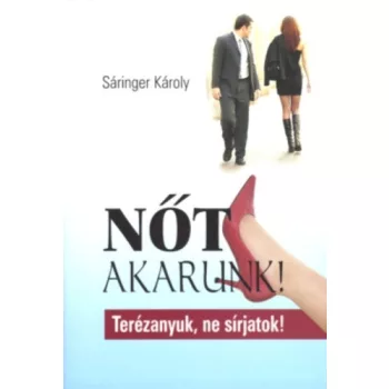 Sáringer Károly: Nőt ​akarunk! Jó állapotú antikvár