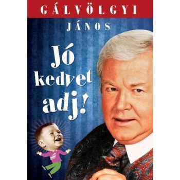 Gálvölgyi János: Jókedvet adj! Tárolás sérült 
