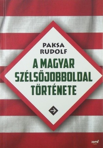 Paksa Rudolf A magyar szélsőjobboldal története