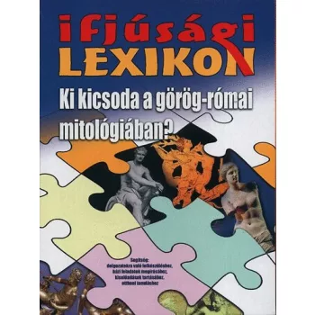   Gaska Judit: Ki kicsoda a görög-római mitológiában? - Ifjúsági lexikon Jó állapotú szépséghibás