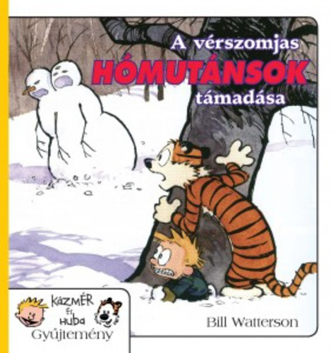 Bill Watterson: A vérszomjas hómutánsok támadása (Kázmér és Huba) Jó állapotú szépséghibás