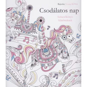   Young Mi Park - Csodálatos ​nap - Színezőkönyv felnőtteknek