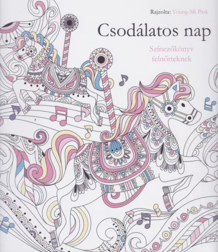 Young Mi Park - Csodálatos ​nap - Színezőkönyv felnőtteknek