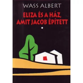   Wass Albert: Eliza és a ház, amit Jacob épített szépséghibás