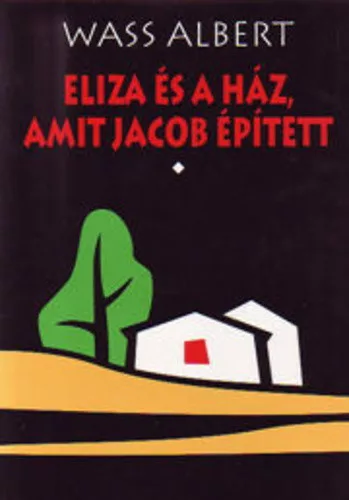 Wass Albert: Eliza és a ház, amit Jacob épített szépséghibás
