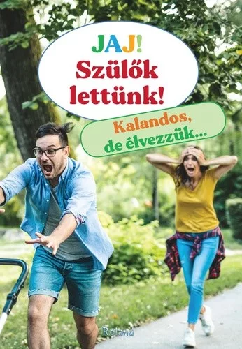 Lengyel Orsolya (szerk.): Jaj! Szülők lettünk!