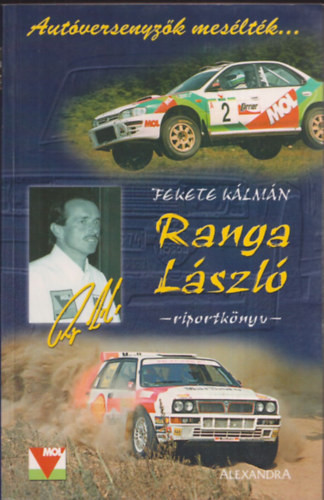Fekete Kálmán: Ranga László (Autóversenyzők mesélték I.) - Riportkönyv Antikvár