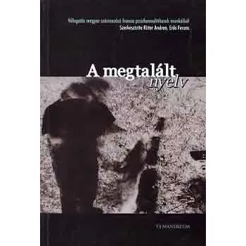   Ritter Andrea(Szerk), Erős Feren (Szerk): A megtalált nyelv Antikvár