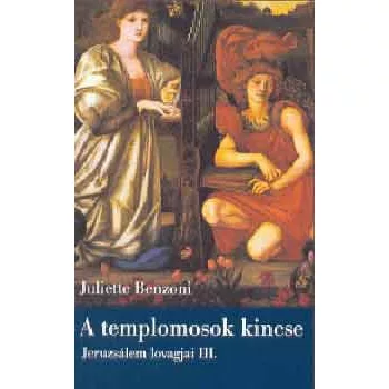   Juliette Benzoni : A templomosok kincse - Jeruzsálem lovagjai III. Juliette Benzoni antikvár