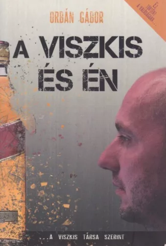 Orbán Gábor - A ​Viszkis és én - Jó állapotú antikvár