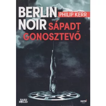 Philip Kerr - Sápadt ​gonosztevő (Berlin Noir 2.)