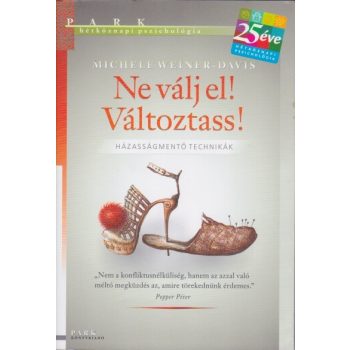 Michele Weiner-Davis - Ne ​válj el! Változtass!