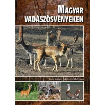   ELEK BALÁZS · ZSOLDOS BARNABÁS: MAGYAR ​VADÁSZÖSVÉNYEKEN  ANTIKVÁR
