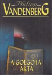  Philipp Vandenberg - A ​Golgota-akta - Jó állapotú antikvár