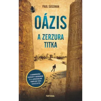 Paul Sussman - Oázis -  A Zerzura titka